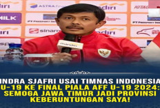 Indra Sjafri : Bawa Timnas Indonesia U-19 ke Final , Double Winner Jawa Timur Tempat Keberuntungan?