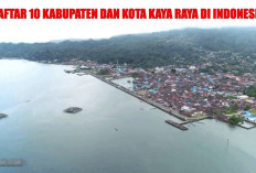 Daftar 10 Kabupaten dan Kota Kaya Raya di Indonesia : Juaranya Bukan Palembang Apalagi Medan !