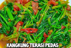 Nikmatnya Kangkung Terasi, Hidangan Tradisional yang Menggugah Selera