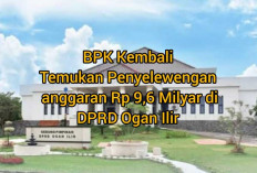 Mencengangkan ! BPK Temukan Penyelewengan Anggaran Senilai Rp 9,6 Miliar di DPRD Ogan Ilir