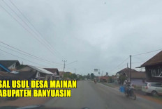 Asal Usul dan Sejarah Desa Mainan : Kisah Tragis Putra Singosari dan Desa Penuh Cerita di Kabupaten Banyuasin 