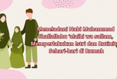 Meneladani Nabi Muhammad shallallahu ‘alaihi wa sallam, Memperlakukan Istri dan Rutinitas Sehari-hari di Rumah