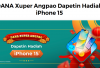 DANA Hadirkan Xuper Angpao Berhadiah iPhone 15, Simak Pengumuman di 7 Februari 2025 !